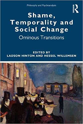 Shame Temporality and Social Change Ominous Transitions